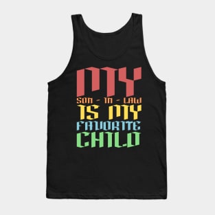 My Son In Law Is My Favorite Child Colorful Text Tank Top